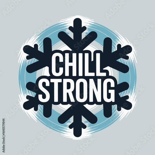 Bold graphic design featuring the phrase chill strong within a stylized snowflake emblem conveying a message of resilience and coolness against a cool blue and white background