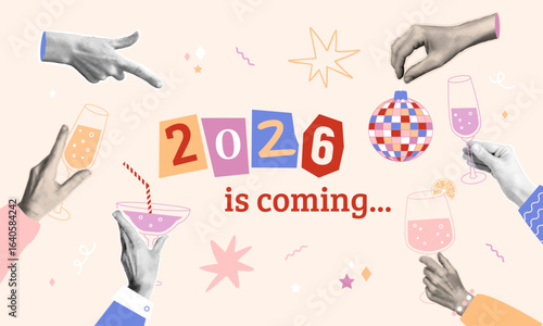 2026 is coming banner with collage elements. Halftone hands with cocktails and drinks, doodle stars and confetti on background. Magazine cut out numbers. Vector illustration. Holiday poster.