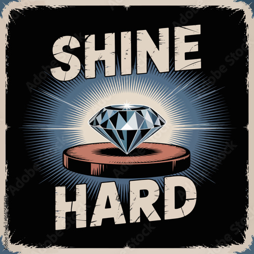 Inspirational message shine hard with a brilliant cut diamond sparkling on a wooden pedestal against a dark background with light rays emanating outwards