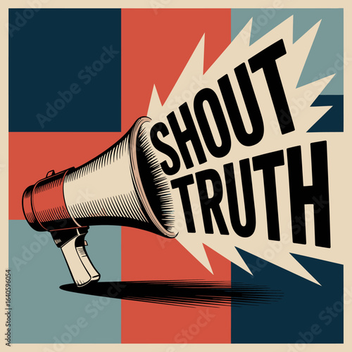 Vintage style illustration of a megaphone with the words shout truth bursting from its bell symbolizing activism protest and spreading important messages with a retro aesthetic