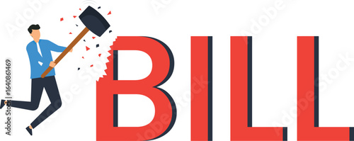 Man smashing the word BILL with a hammer, debt concept, financial crisis, business concept,graphic element, abstract concept, creative design, visual metaphor, bold colors, strong message,