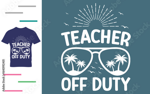 Teacher off duty t shirt design
