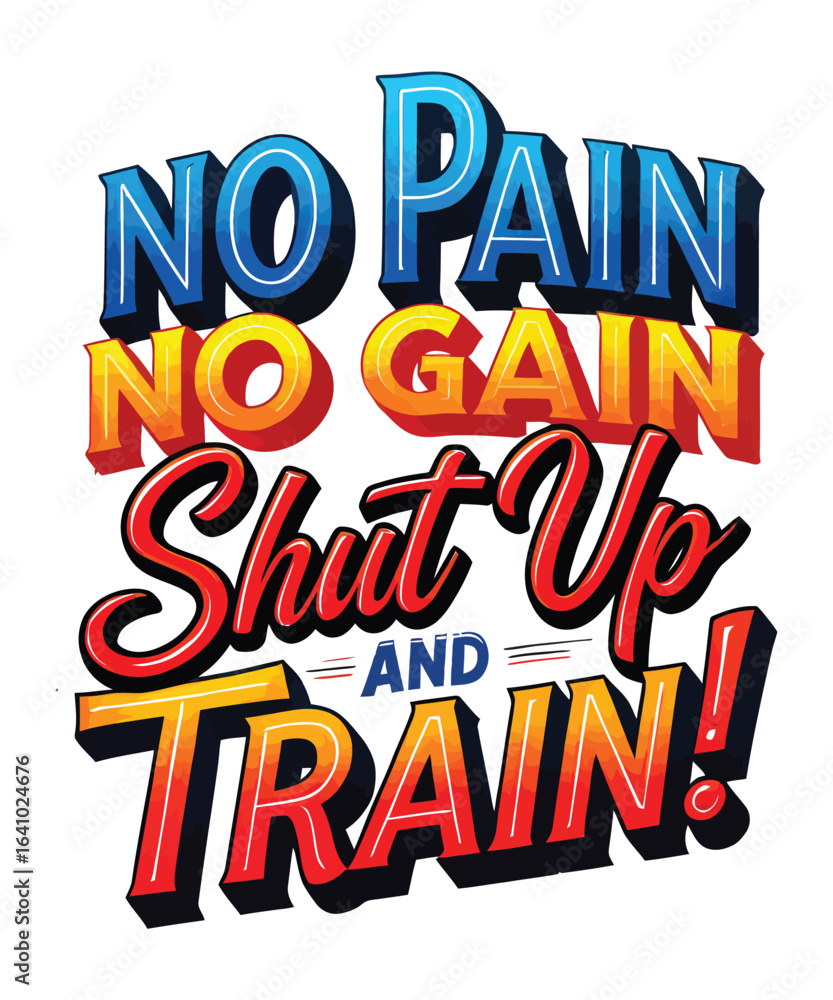 Fototapeta premium Motivational Fitness Typography Art Depicting the Phrases No Pain No Gain and Shut Up and Train, Inspiring Workout Effort