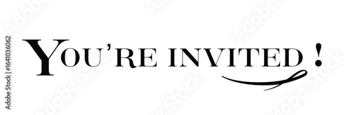 you are invited. calligraphic text design. invitation banner. Vector illustration . in eps 10.