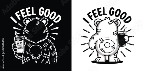 Edgy cartoon bear with stitched patches holding drink and skull emblem I Feel Good slogan vector for t shirt design