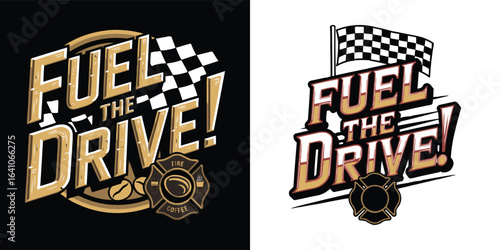 Fuel the drive racing typography with coffee beans fire department emblem and checkered flag for motorsport t shirt design