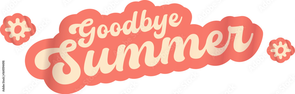 Obraz premium Goodbye summer pink groovy aesthetic sticker design isolated on white. Bye bye summer motto sticker, tag, retro label, banner, ribbon, label png with quote. Positiv and motivational 1970s style quote