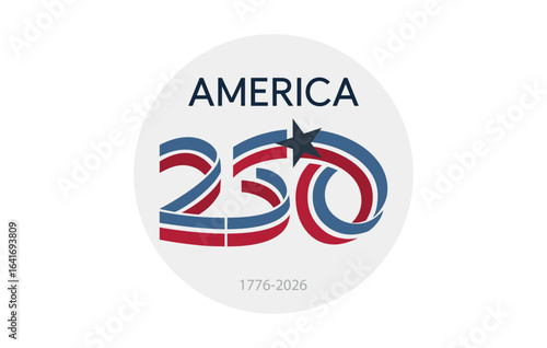 America 250 Anniversary Logo 1776 to 2026 Vector Design. Patriotic emblem suitable for Independence Day celebrations, commemorative events, and national branding.