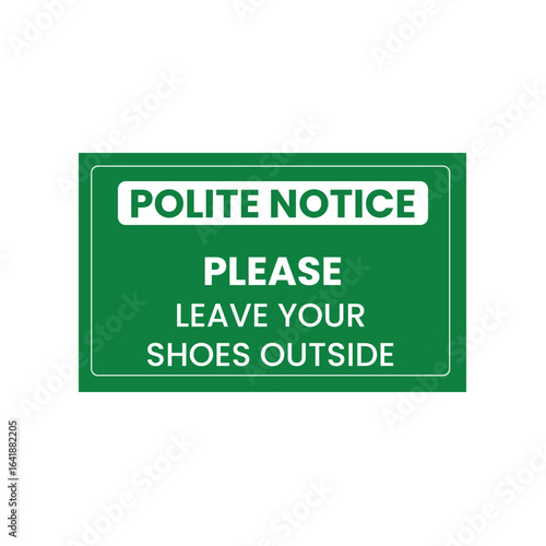 Polite Notice Leave Your Shoes Outside Sign