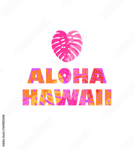 Aloha Hawaii lettering for fashion t-shirt print, bag design, poster isolated on white background with exotic liana monstera leaves