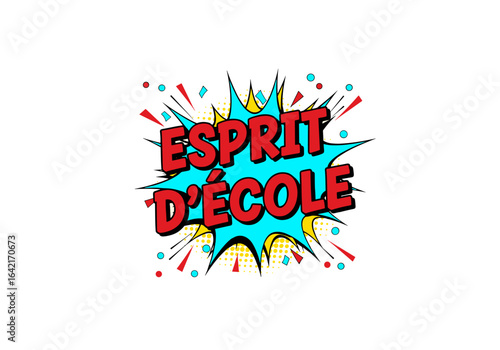 ESPRIT D'ÉCOLE. Illustration de style bande dessinée pop art. Bulle d'explosion colorée pour la rentrée des classes et l'éducation.