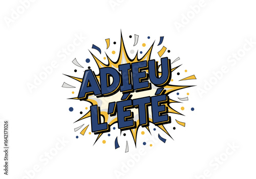 ADIEU L'ETE. Illustration de style bande dessinee avec lettrage pop art. Fin de l'ete, concept de rentree scolaire.