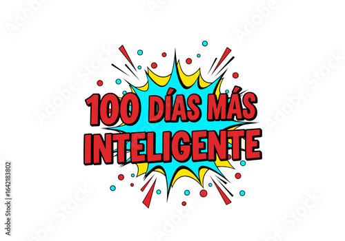 100 días más inteligente. Ilustración de estilo cómic para celebrar los 100 días de escuela. Arte pop con burbuja de explosión.