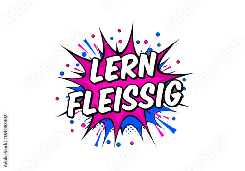 Lern fleissig. Pop Art Sprechblase im Comic Stil. Motivation fuer Schule, Lernen und Bildung. Vektor Illustration.