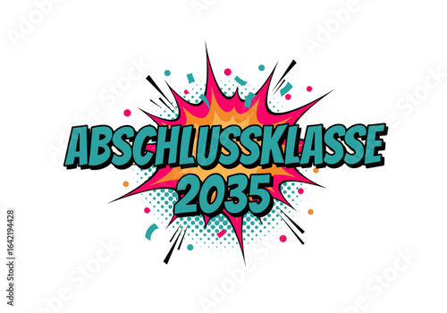 Abschlussklasse 2035. Comic Pop Art Stil Grafik für Schulabschluss und Abitur. Bunte Explosion mit Konfetti.