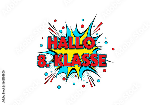 Hallo 8. Klasse. Einschulung und Schulanfang für die achte Klasse. Comic Pop Art Stil Illustration für Schüler und Schülerinnen.