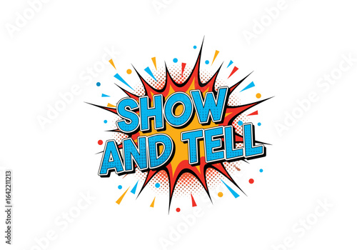 Show and Tell. Retro comic book style speech bubble illustration for presentation or education.