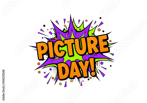 Picture Day! Comic book style pop art illustration. School photography announcement graphic with explosion speech bubble and confetti on a transparent background.