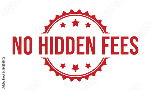 Red No Hidden Fees Stamp with Stars on White Background Transparent Pricing Guarantee