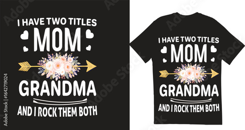 Funny Mom and Grandma T-Shirt Design – I Have Two Titles and I Rock Them Both EPS Vector