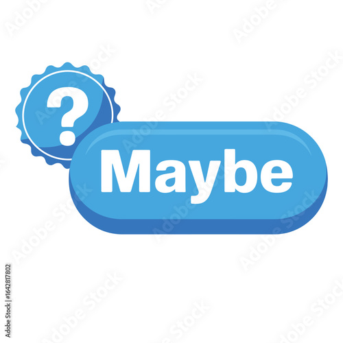 Blue button with the word maybe and a question mark icon