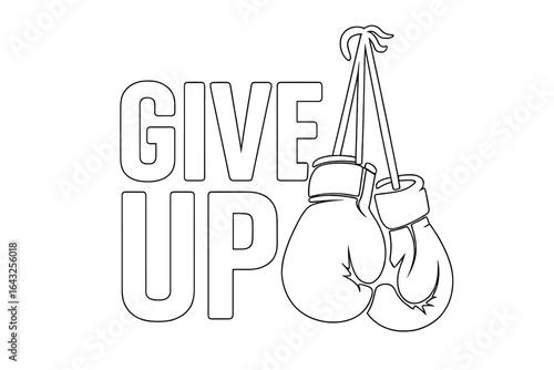 Boxing gloves hang with motivational phrase encouraging persistence without surrendering in challenges