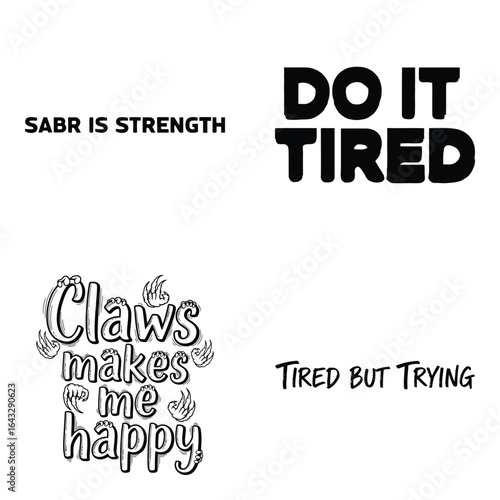 Art of motivational typography featuring quotes such as sabr is strength, do it tired, claws makes me happy, and tired but trying, isolated on white background