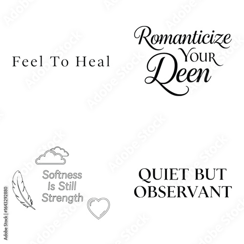 Art of inspirational typography heel to heal, romanticize your deen, quiet but observant, with symbolic elements