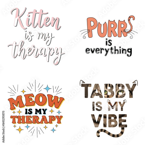 Art of adorable catthemed typography quotes for cat lovers, including kitten is my therapy and tabby is my vibe, isolated on white background