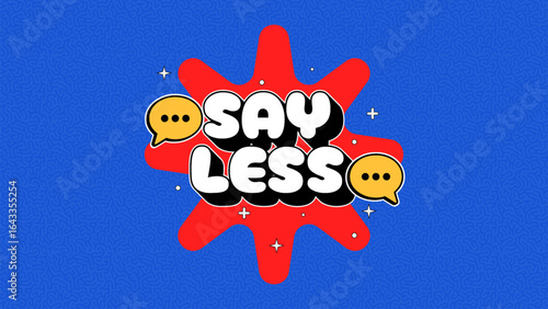Say Less - Cool Pop Art Typography Sticker with Chat Bubble Emoji Icons