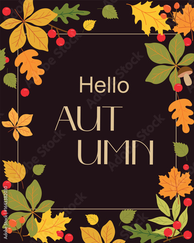 Hello Autumn. Portrait poster with autumn lives on dark background. Social media template. 