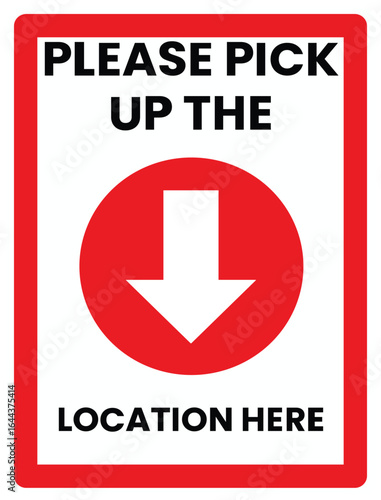 Vector “Pick Up Location Here” Sign with Downward Arrow
