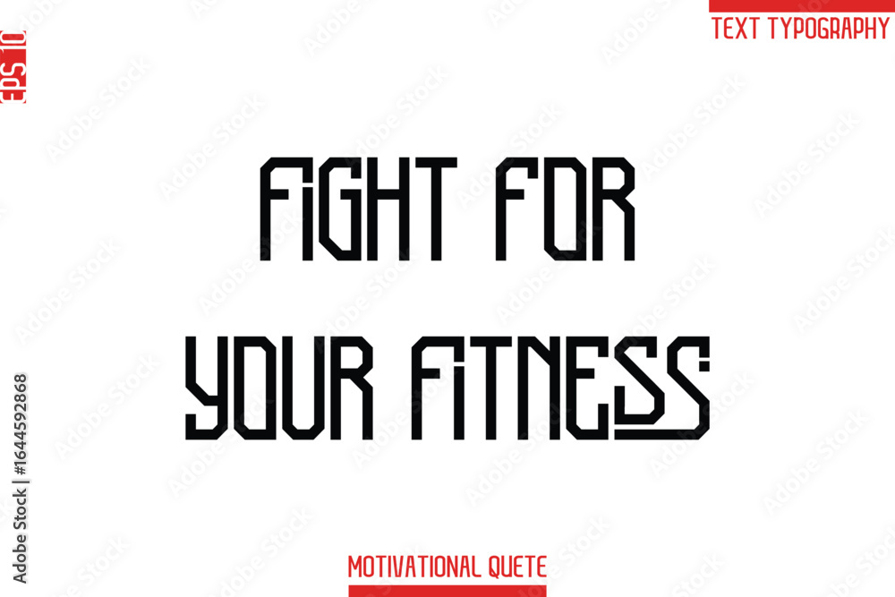 Fight For Your Fitness -Fitness and Gym Workout Motivational Quotes Modern Text Typography Fight For Your Fitness -Fitness and Gym Workout Motivational Quotes Modern Text Typography