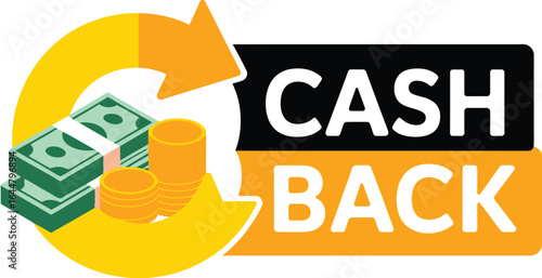 Yellow circular arrow with stacked money and cash back text