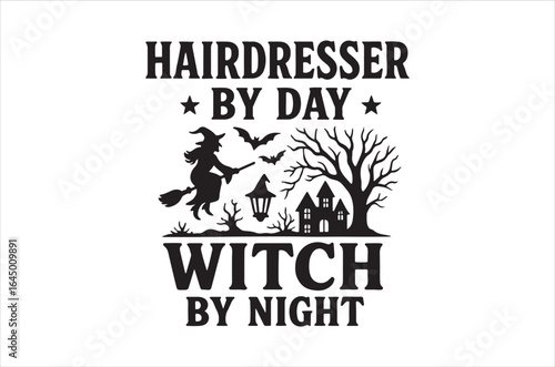 Hairdresser by day witch by night svg, Halloween svg,  Witches Typography Quotes, Funny Halloween Gift, Retro Spooky svg, Ghost vector, Cut file, Files for Cricut, silhouette, Instant Download