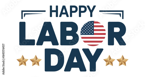 happy labor day greeting with american flag inside letter o, bold blue text and gold stars on white background honoring usa workers