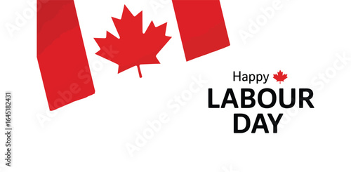 happy labour day canada greeting with red maple leaf and canadian flag design honoring workers and celebrating national holiday in september