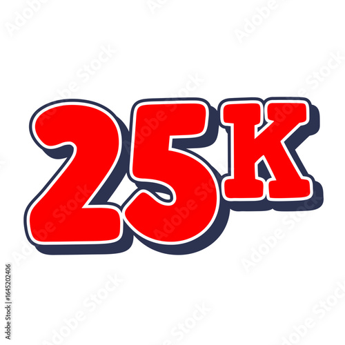 Stylized 25K number graphic with a 3D effect. Red text with a blue outline, perfect for social media milestones, achievements, and promotions.