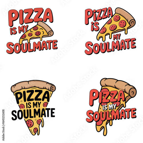 Pizza is my soulmate text with pepperoni pizza slices