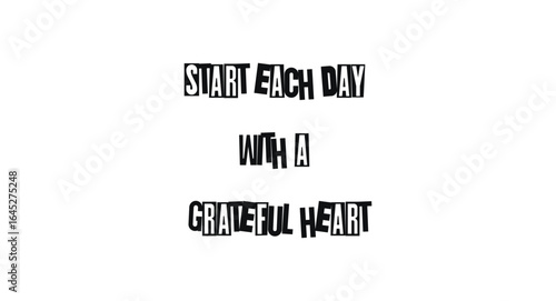 Start each day with a grateful heart lettering. Daily reminder design for posters, affirmations, wellness gifts, and uplifting team notes or home decor. Vector illustration.