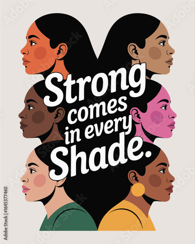 Diverse women s faces united by the powerful message strong comes in every shade T Shirt Design