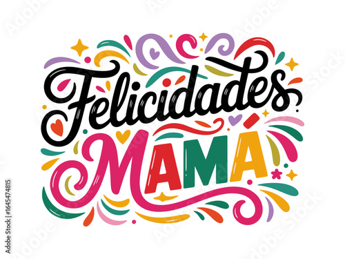 Felicidades mama festive lettering, heart ribbon and confetti accents, mothers day greeting design, family celebration graphic, isolated background, vector illustration
