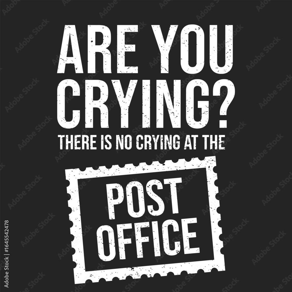 Obraz premium No Crying at the Post Office – Postal Worker Motivational T-Shirt Design