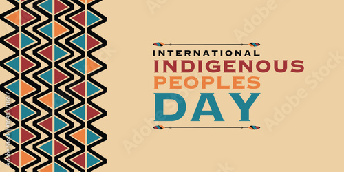 International Day of the World's Indigenous Peoples. 9th August worlds indigenous peoples day celebration cover banner with tribal village Pattern. The day is to raise awareness for their protection	
