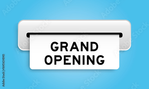 White coupon banner with word grand opening from machine on blue color background