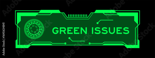 Green color of futuristic hud banner that have word green issues on user interface screen on black background