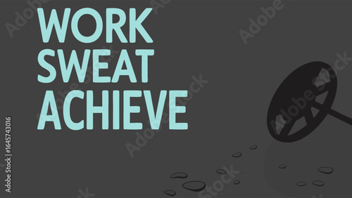 Motivational Work Sweat Achieve Text with Abstract Design.