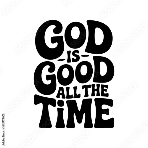 God Is Good All The Time. Vector Design Isolated on White Background