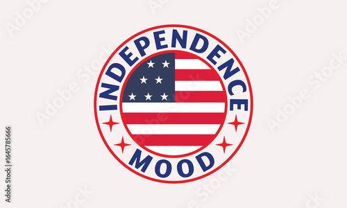 Independence Mood - 4th of july T-shirt Design, Drawn Vintage Illustration With Hand-Lettering And Decoration Elements, Calligraphy Vector, For Cutting Machine, Silhouette Cameo.