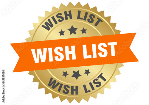 wish list. wish list round orange and gold label isolated on transparent background